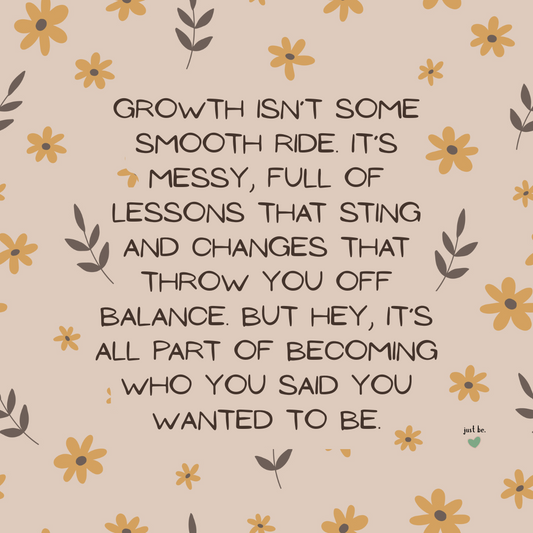Growth isn’t some smooth ride. It’s messy, full of lessons that sting and changes that throw you off balance. But hey, it’s all part of becoming who you said you wanted to be.
