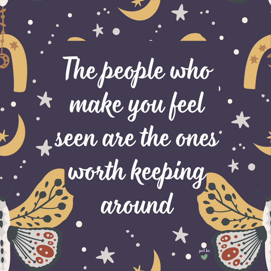 The people who make you feel seen are the ones worth keeping around. (dark purple background with moons, stars, and moth wings)