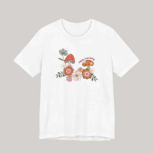 Retro Flowers T-Shirt - Flowers and Mushrooms - Happy Just Being - Unisex