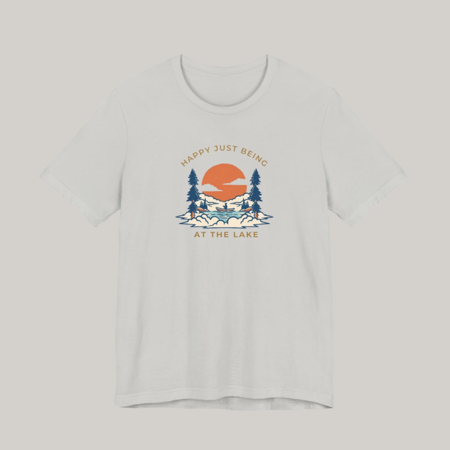 Happy Just Being at The Lake Tee - Unisex