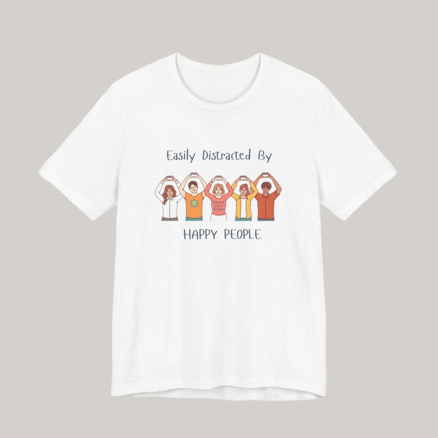 Easily Distracted By Happy People Tee - Unisex