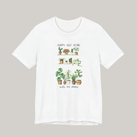 Happy Just Being With My Plants Tee - Unisex