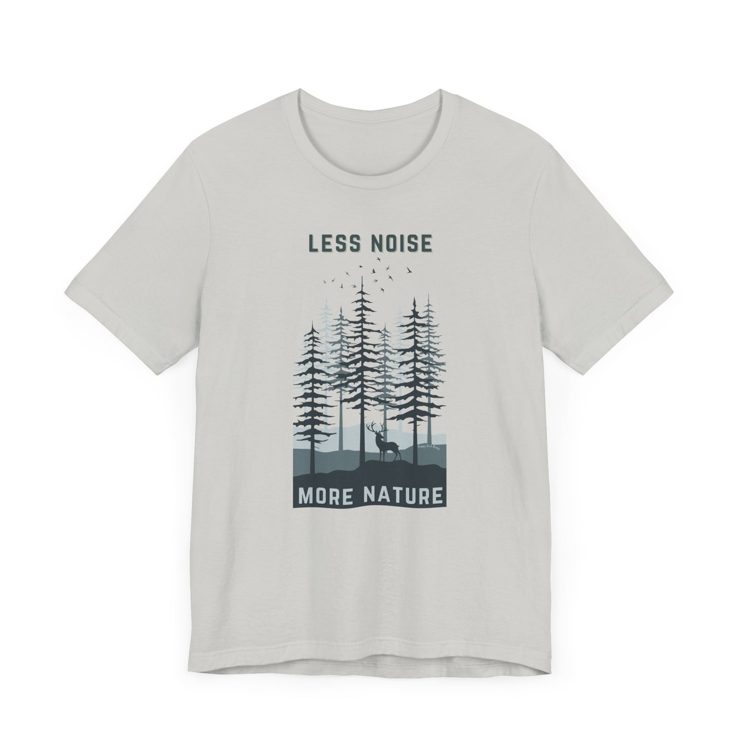 Less Noise More Nature Tee - Unisex
