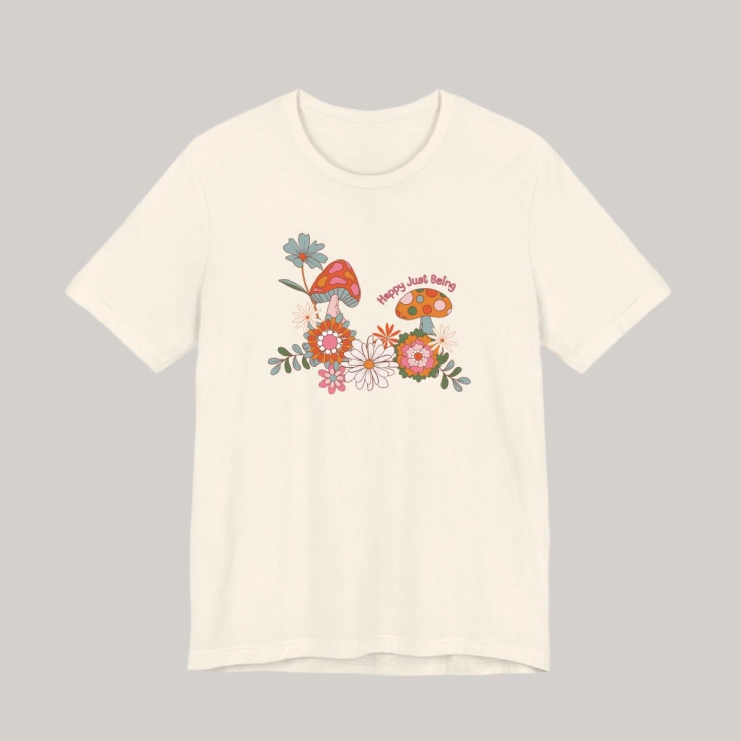 Retro Flowers T-Shirt - Flowers and Mushrooms - Happy Just Being - Unisex