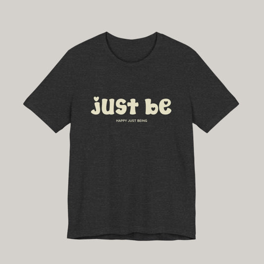 Just Be – Minimalist Comfort, Maximum Meaning - Unisex