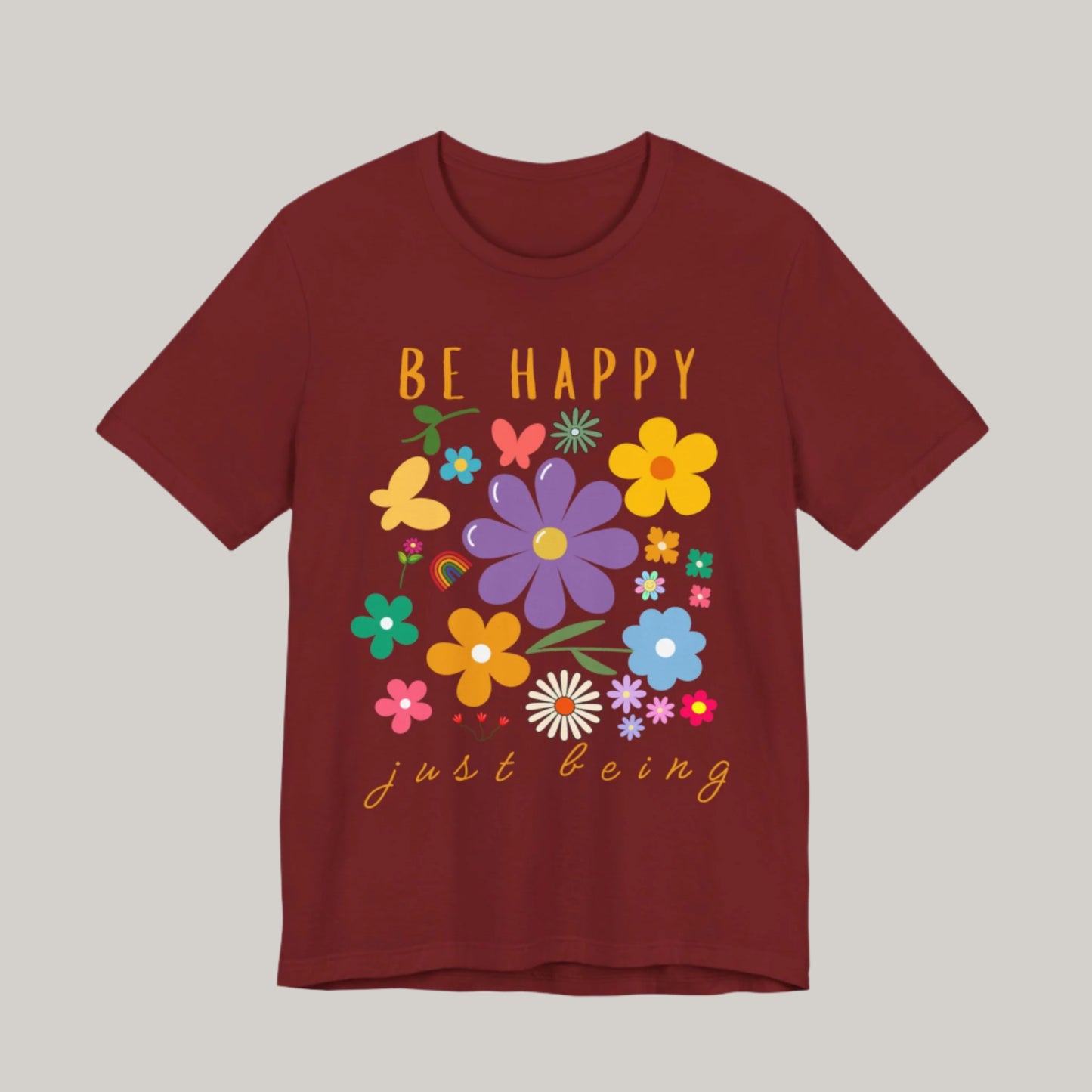 Be Happy Just Being Flower Tee - Summer - Unisex