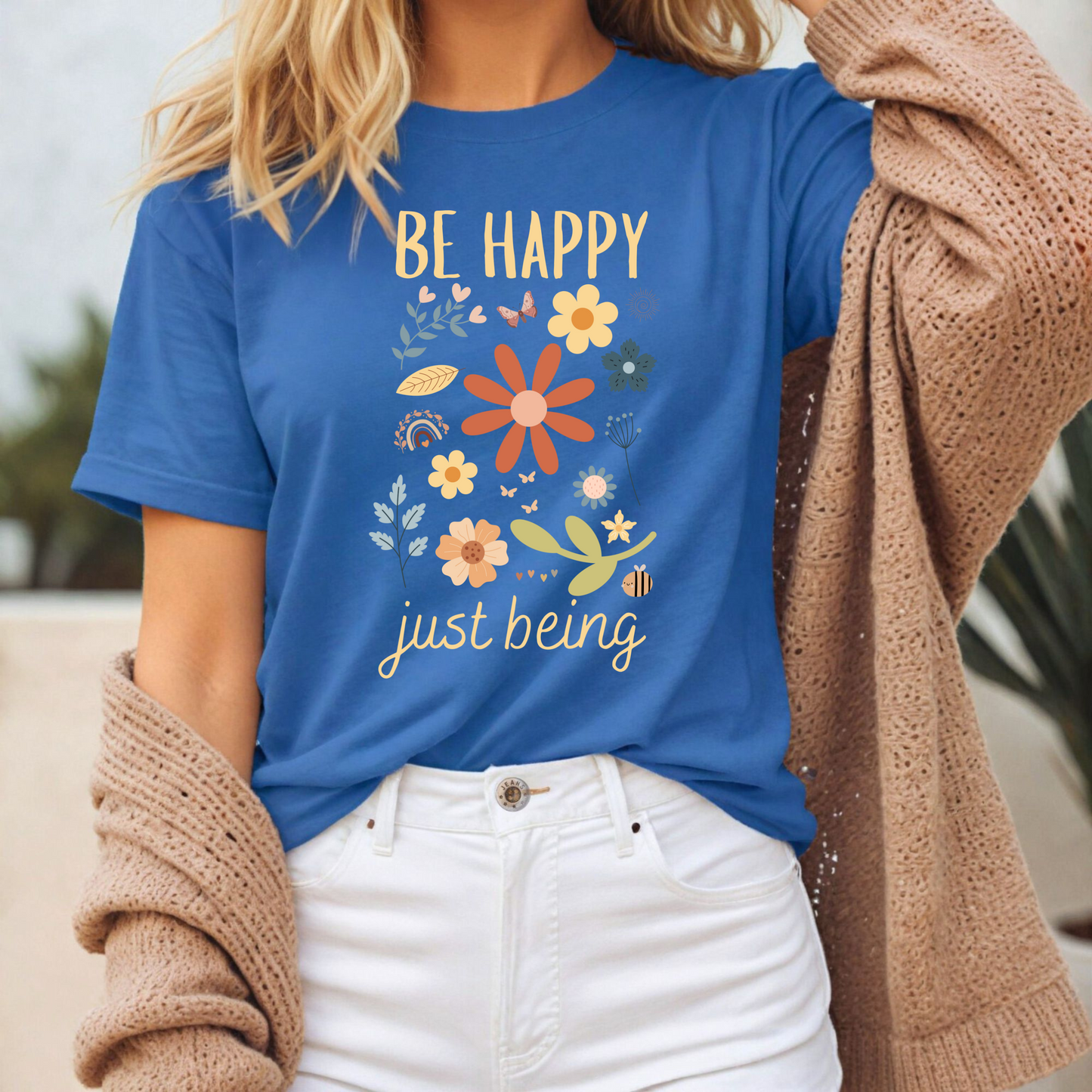 Be Happy Just Being Flower Tee - Spring - Unisex