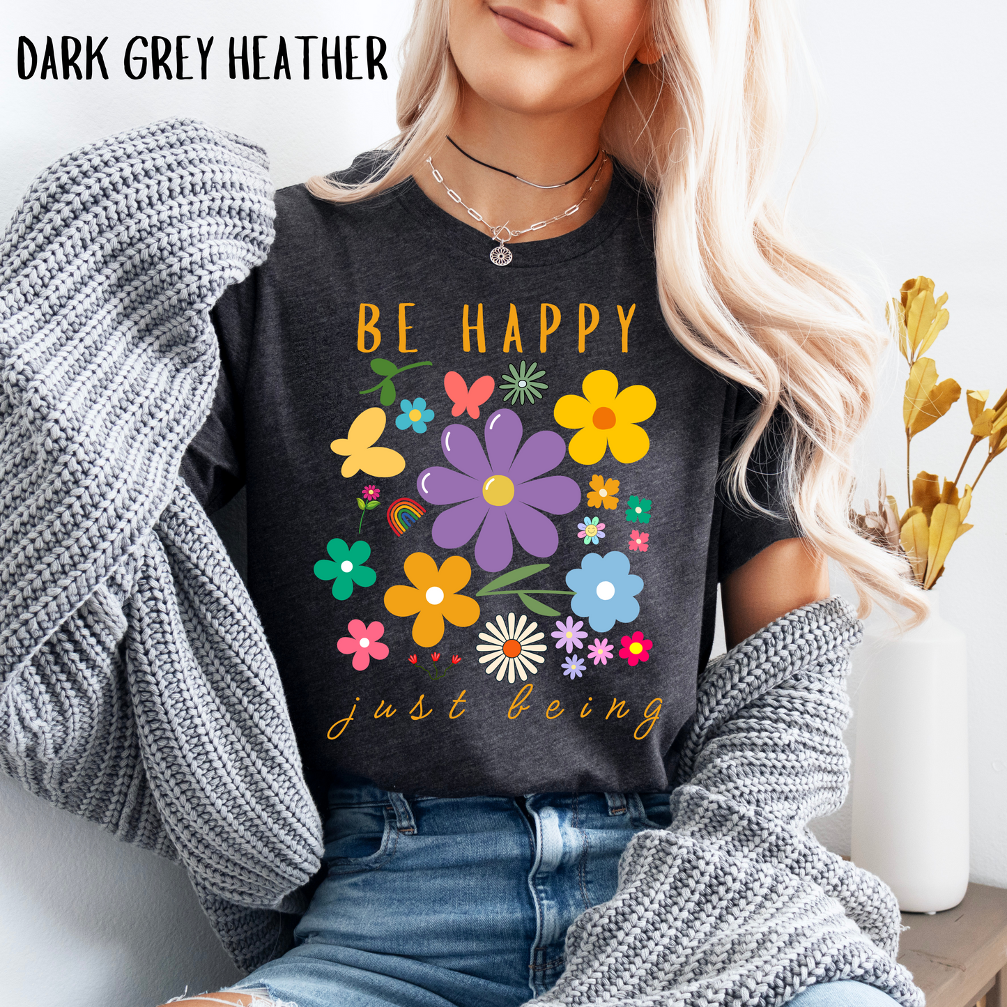 Be Happy Just Being Flower Tee - Summer - Unisex