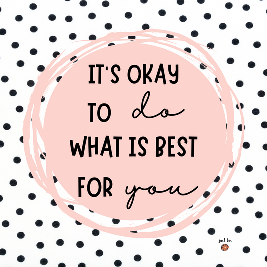 "It's okay to do what is best for you" in bold black font on a soft pink circle, surrounded by a hand-drawn swirl, set against a black and white polka dot background.