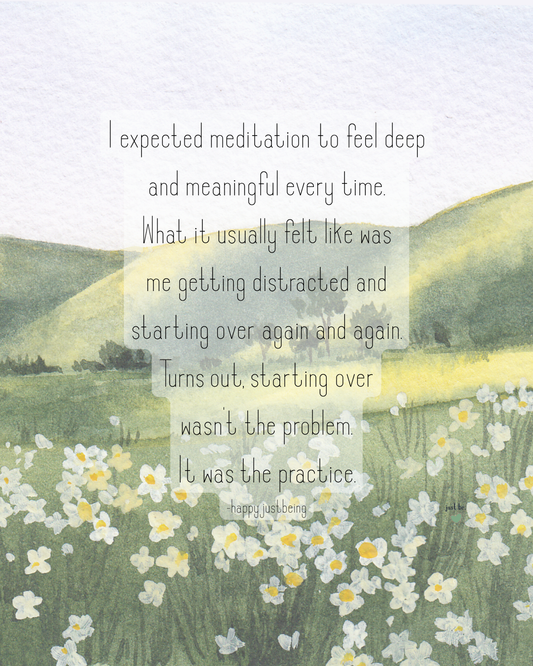 I expected meditation to feel deep and meaningful every time. What it usually felt like was me getting distracted and starting over again and again. Turns out, starting over wasn’t the problem. It was the practice.
