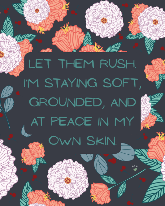 Soft and Steady in Your Own Skin