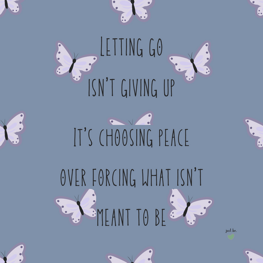  “Letting go isn’t giving up. It’s choosing peace over forcing what isn’t meant to be.”