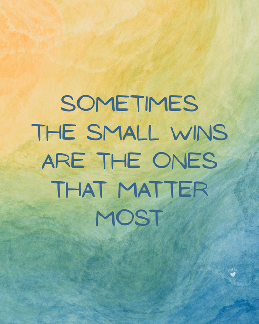 Sometimes the small wins are the ones that matter most.