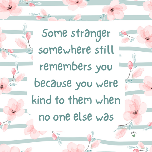 The Kindness You Forgot You Gave