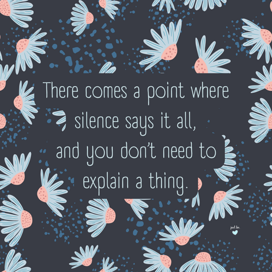 There comes a point where silence says it all, and you don’t need to explain a thing.