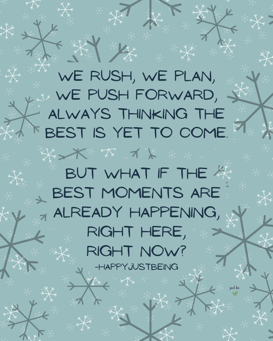 We rush, we plan, we push forward, always thinking the best is yet to come. But what if the best moments are already happening, right here, right now?