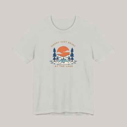 Happy Just Being at The Lake Tee - Unisex