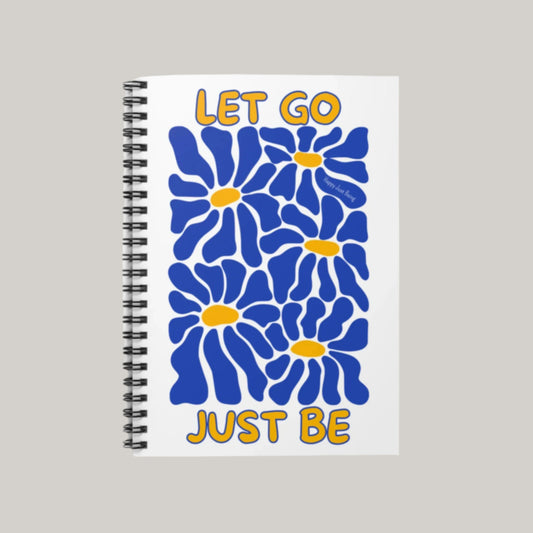 Let Go. Just Be. - Groovy - Spiral Notebook
