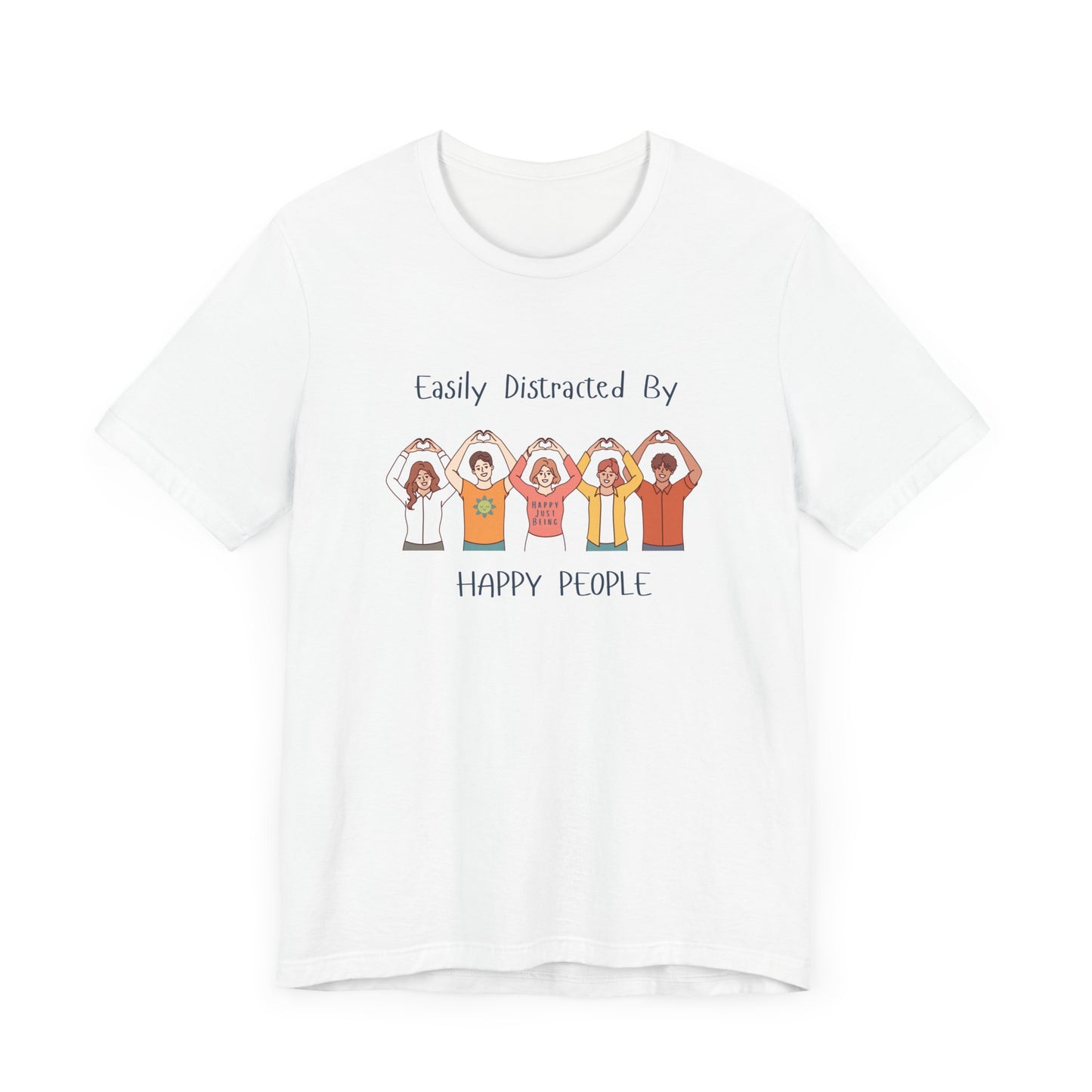 Easily Distracted By Happy People Unisex Short Sleeve Tee