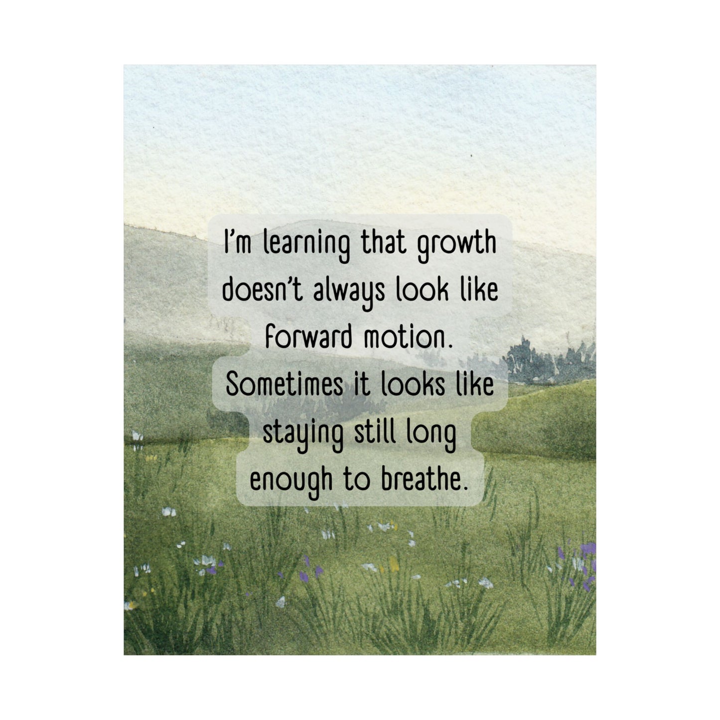 "Growth Doesn't Always Look Like Forward Motion" Mindfulness Poster 8x10 - Wall Art Print