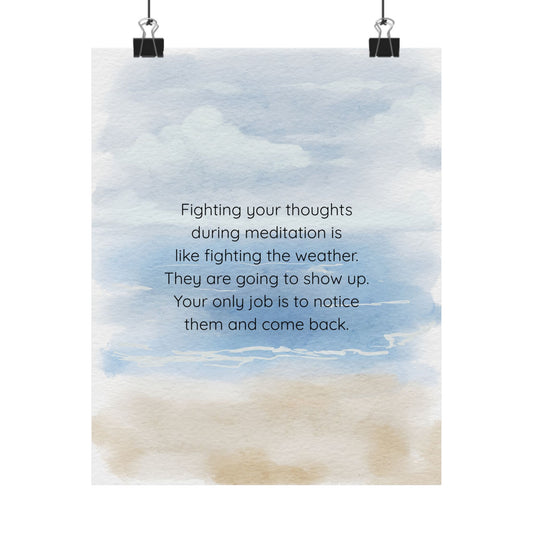 "Fighting Your Thoughts Is Like Fighting the Weather" Mindfulness Poster 8x10 - Wall Art Print