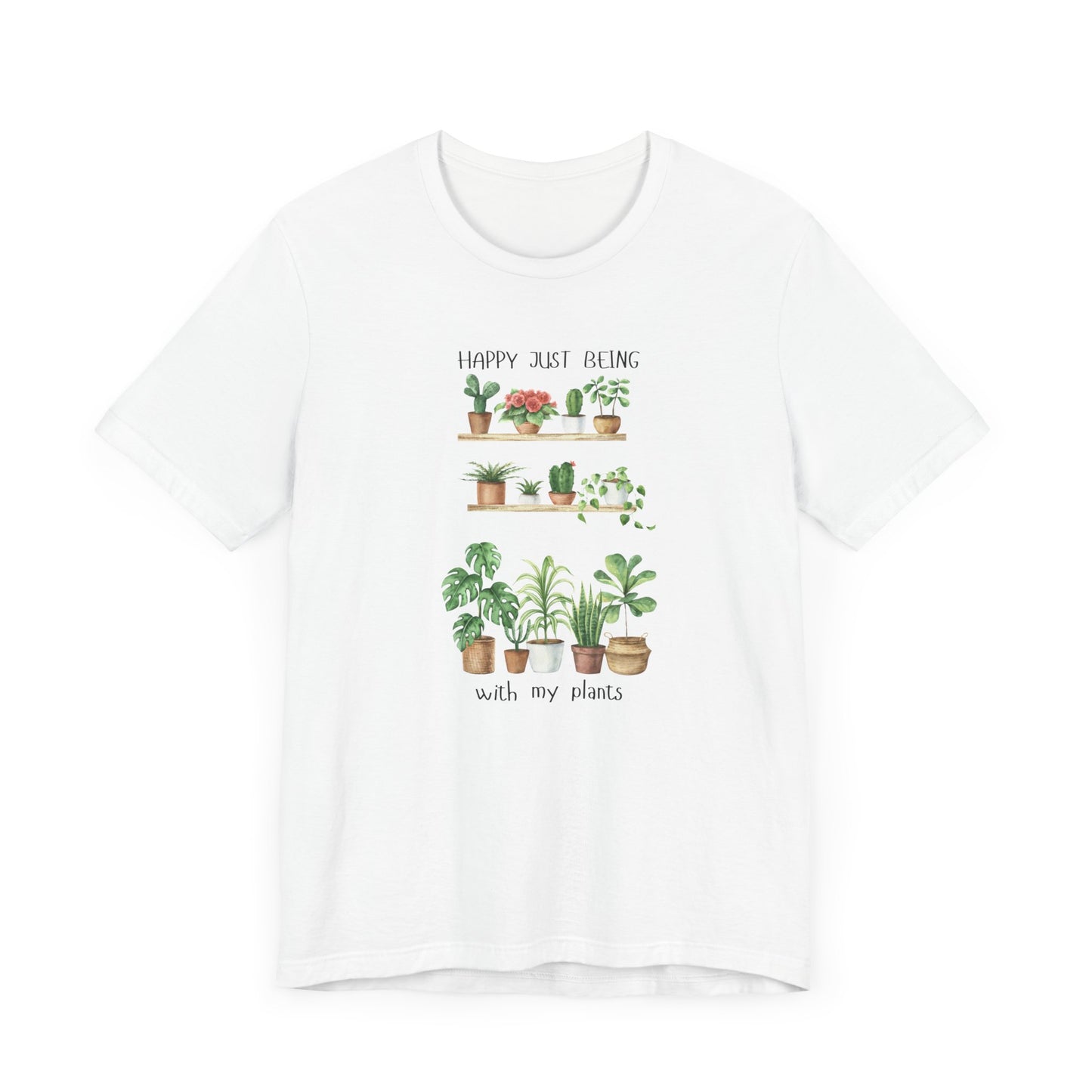 Happy Just Being With My Plants Unisex Short Sleeve Tee