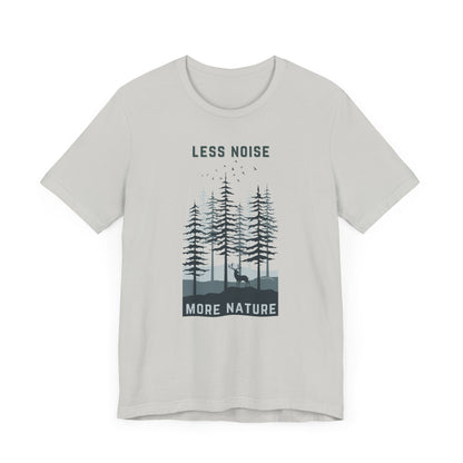 Less Noise More Nature Tee - Unisex