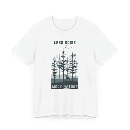 Less Noise More Nature Tee - Unisex