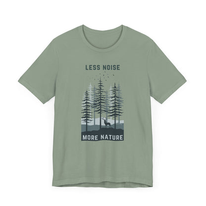 Less Noise More Nature Tee - Unisex