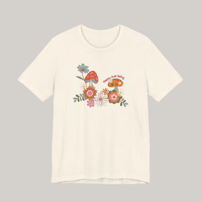 Retro Flowers T-Shirt - Flowers and Mushrooms - Happy Just Being - Unisex