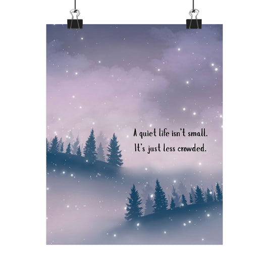 "A Quiet Life Isn't Small" Mindfulness Poster 8x10 - Inspirational Wall Art Print