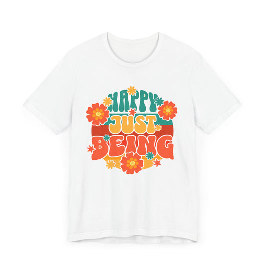 Happy Just Being Flower Power Unisex Tee