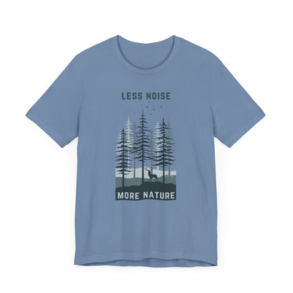 Less Noise More Nature Tee - Unisex