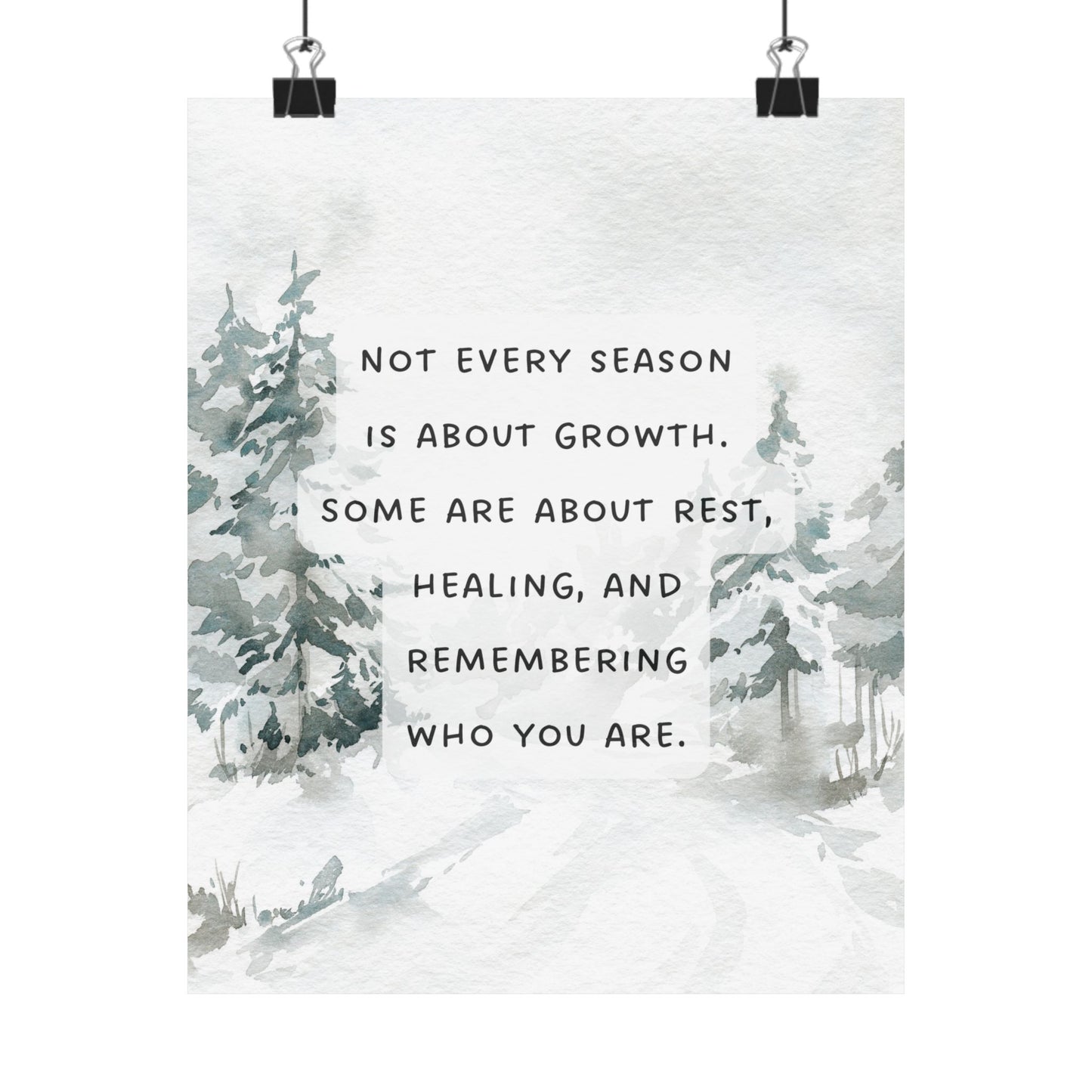 "Not Every Season Is About Growth" Mindfulness Poster 8x10 - Inspirational Wall Art Print