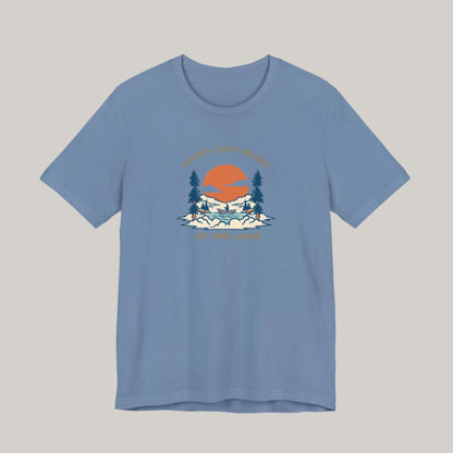 Happy Just Being at The Lake Tee - Unisex