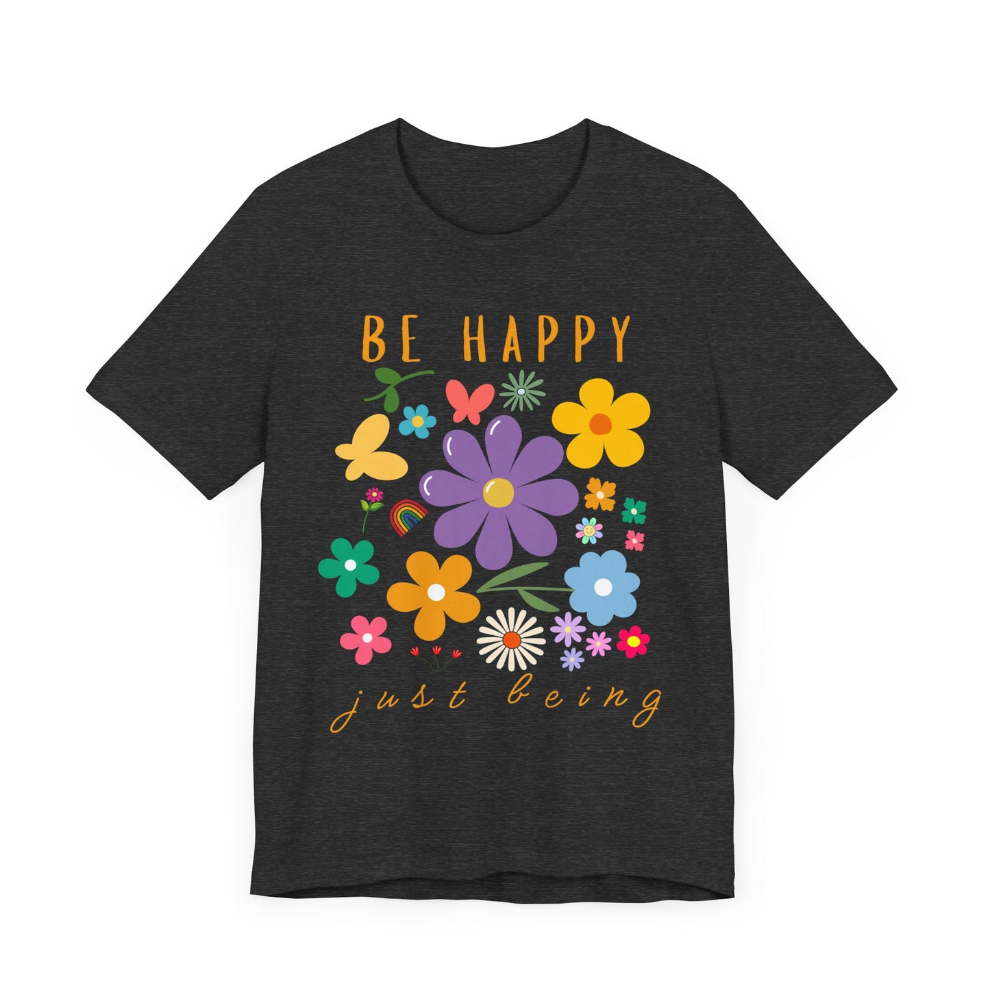 Be Happy Just Being - Boho Floral Tee - Unisex