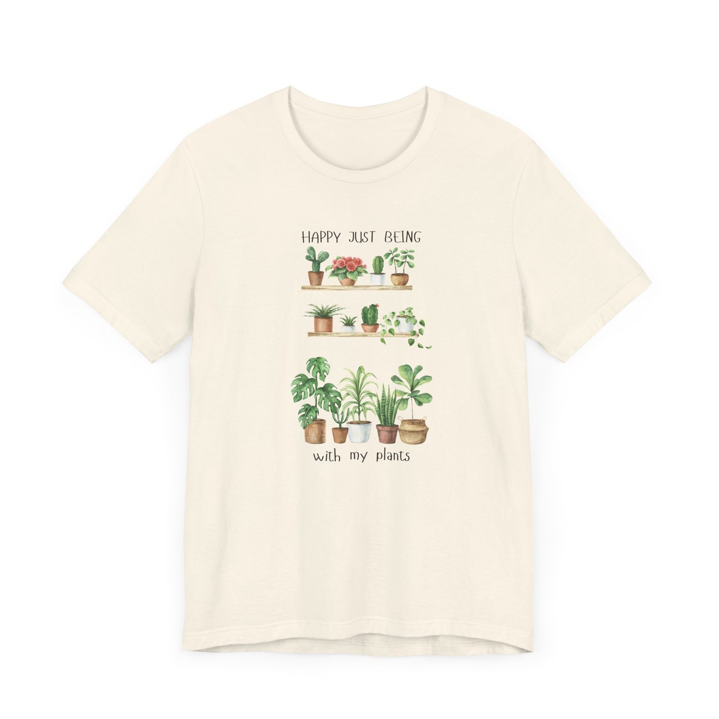 Happy Just Being With My Plants Unisex Short Sleeve Tee