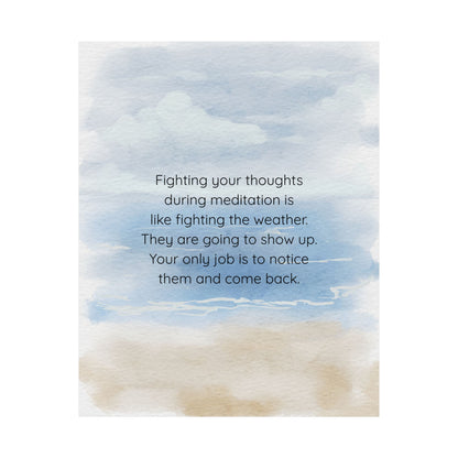 "Fighting Your Thoughts Is Like Fighting the Weather" Mindfulness Poster 8x10 - Wall Art Print