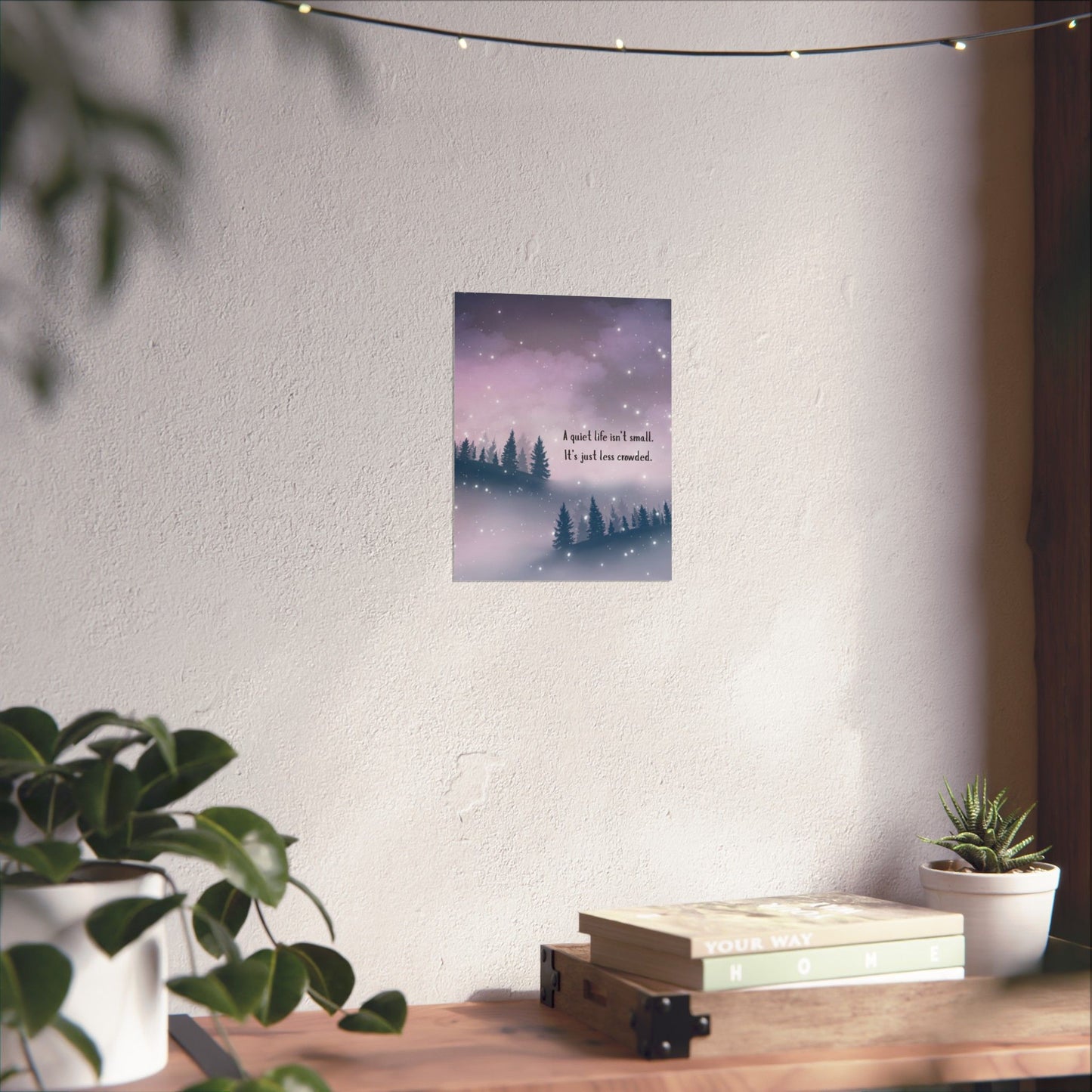 "A Quiet Life Isn't Small" Mindfulness Poster 8x10 - Inspirational Wall Art Print