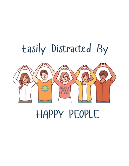 Easily Distracted By Happy People Tee - Unisex