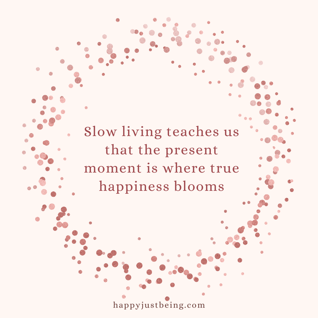 Slow Living Where Happiness Blooms