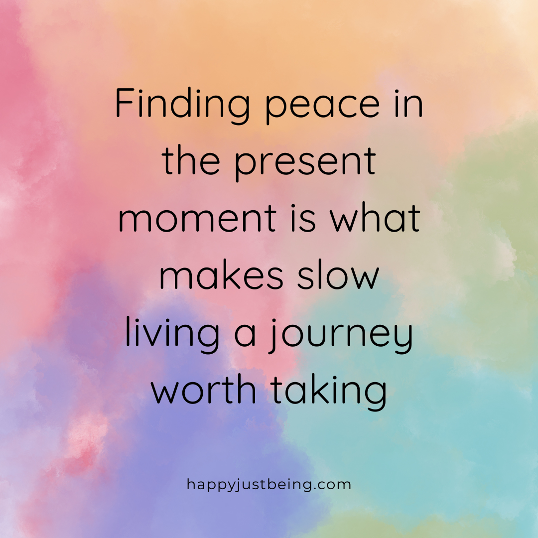 Finding Peace in Slow Living