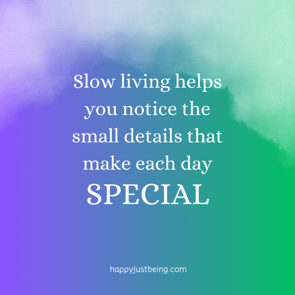 Slow living quote about making each day special