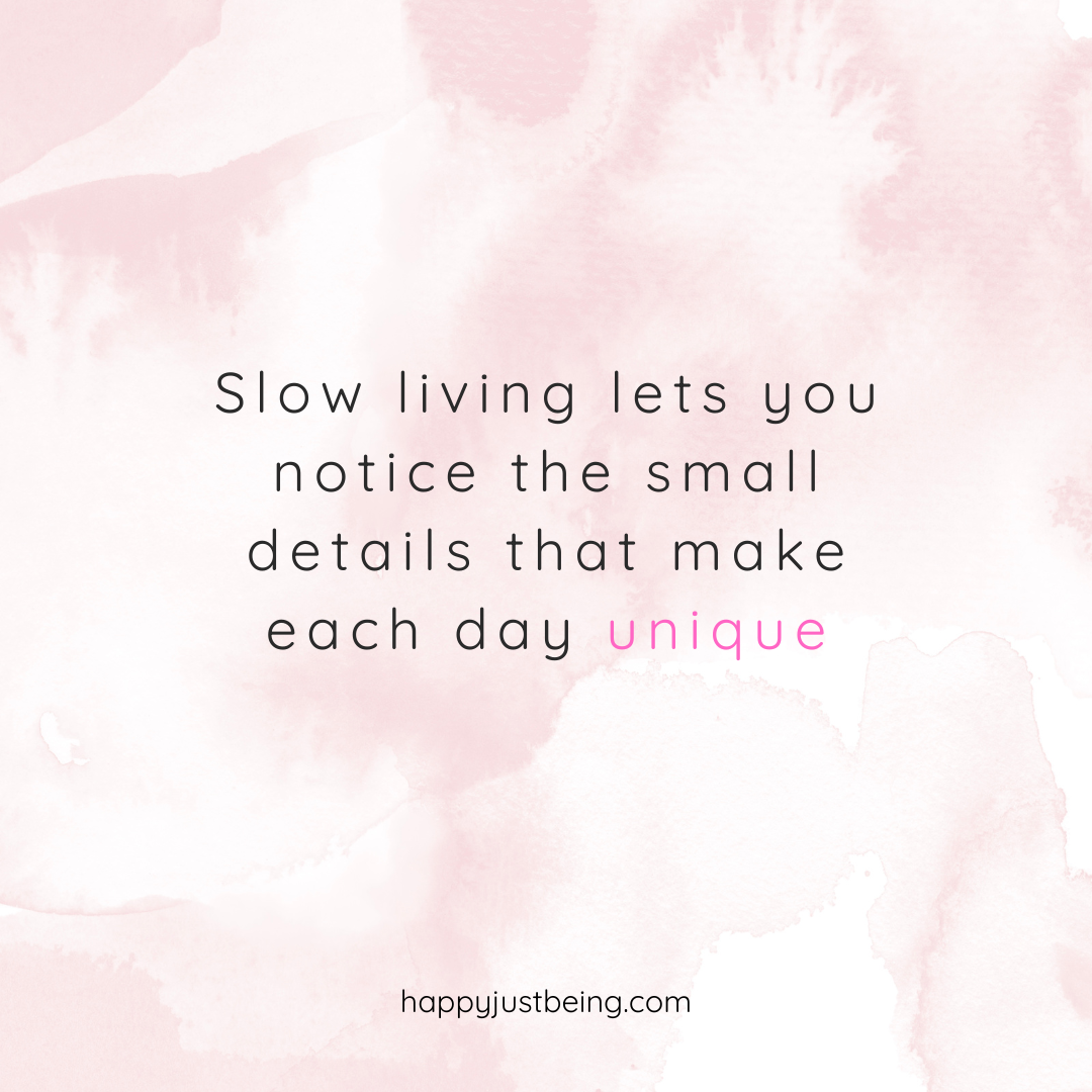 Slow Living Makes Each Day Unique