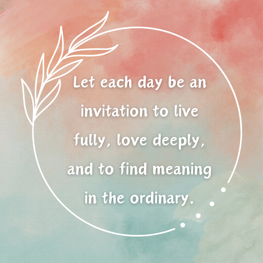 find meaning in the ordinary